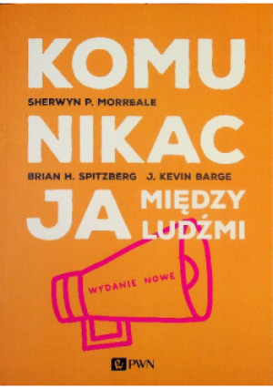 Komunikacja między ludźmi - J. Kevin Barge - książka  wyd. 2015