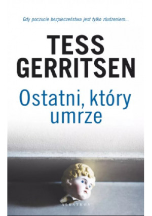 Ostatni, który umrze - Tess Gerritsen - książka  wyd. 2017
