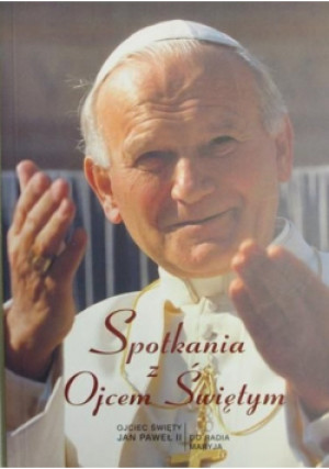 Spotkania z Ojcem Świętym - książka  wyd. 2011