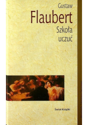 Szkoła uczuć - Gustaw Flaubert - książka  wyd. 2004