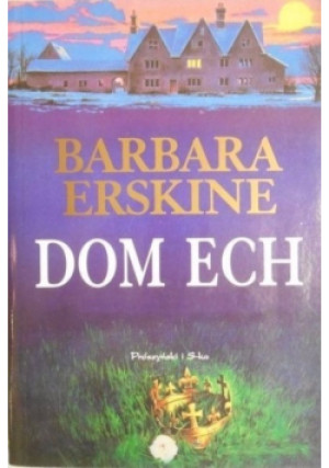 Dom ech - Barbara Erskine - książka fantasy wyd. 1997