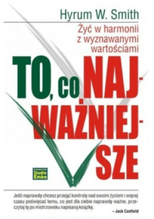 To co najważniejsze - Hyrum W. Smith - książka  wyd. 2010