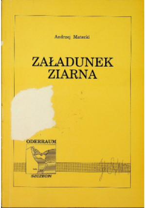 Załadunek ziarna - Andrzej Matecki - książka  wyd. 1993