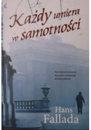 Każdy umiera w samotności - Hans Fallada - książka historyczna wyd. 2011