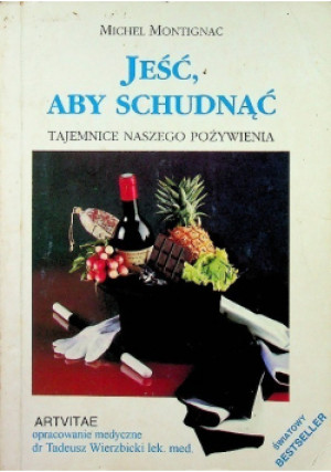 Jeść aby schudnąć - Michel Montignac - książka  wyd. 2004