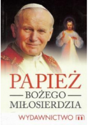Papież Bożego Miłosierdzia - Praca Zbiorowa - książka  wyd. 2016