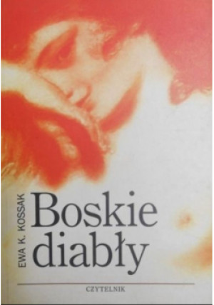 Boskie diabły - Ewa K. Kossak - książka  wyd. 1996