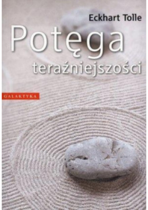 Potęga teraźniejszości - Eckhart Tolle - książka  wyd. 2015