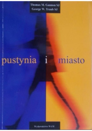 Pustynia i miasto - Thomas M. Gannon, George W. Traub - książka  wyd. 1999