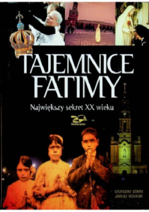 Tajemnice Fatimy - Janusz Rosikoń, Grzegorz Górny - książka historyczna wyd. 2016