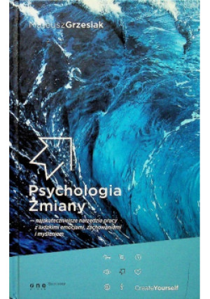 Psychologia Zmiany - Mateusz Grzesiak - książka  wyd. 2017
