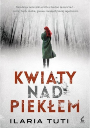 Kwiaty nad piekłem - Ilaria Tuti - książka  wyd. 2019
