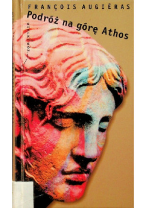 Podróż na górę Athos - Francois Augieras - książka  wyd. 2003