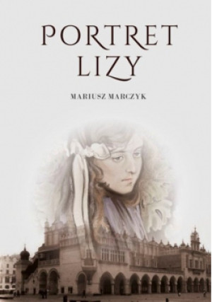 Portret Lizy - Marek Marczyk - książka  wyd. 2016
