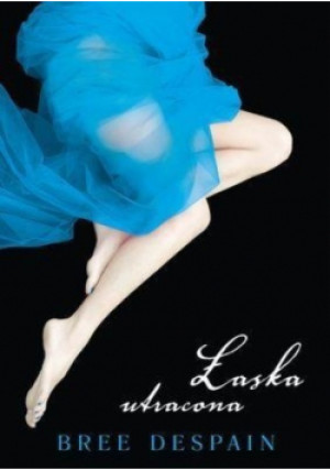 Łaska utracona - Bree Despain - książka fantasy wyd. 2011