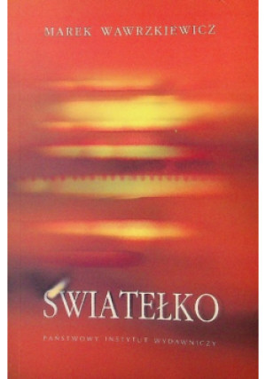 Światełko - Marek Wawrzkiewicz - książka  wyd. 2007
