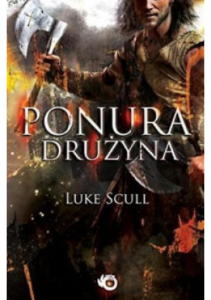 Ponura drużyna - Luke Scull - książka fantasy wyd. 2014