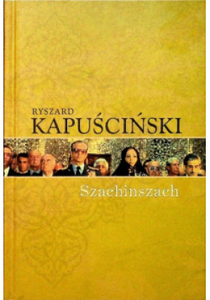 Szachniszach - Ryszard Kapuściński - książka reportaż wyd. 2008