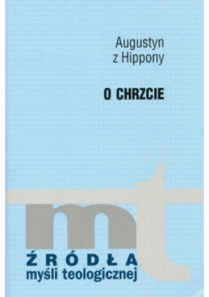 O chrzcie - Augustyn z Hippony - książka  wyd. 2006