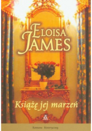 Książę jej marzeń - Eloisa James - książka  wyd. 2010