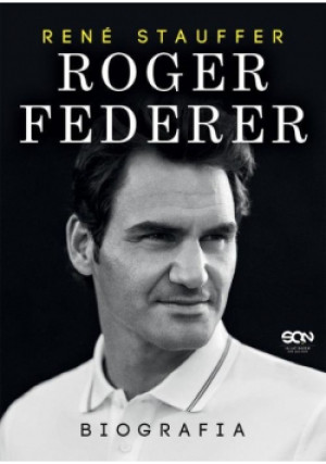 Roger Federer Biografia - Rene Stauffer - książka historyczna wyd. 2020