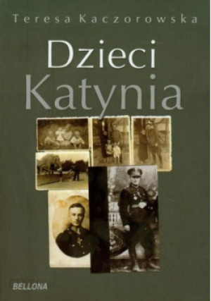 Dzieci Katynia - Teresa Kaczorowska - książka historyczna wyd. 2010