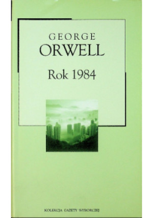Kolekcja gazety wyborczej Tom 19 Rok 1984 - George Orwell - książka  wyd. 2004