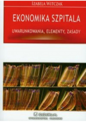 Ekonomika szpitala - Izabela Witczak - książka  wyd. 2009