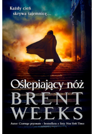 Oślepiający nóż - Brent Weeks - książka fantasy wyd. 2013