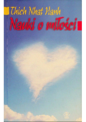 Nauki o miłości - Thich Nhat Hanh - książka  wyd. 2006