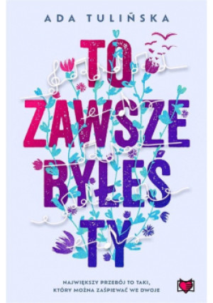 To zawsze byłeś ty - Ada Tulińska - książka  wyd. 2023