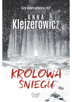 Królowa śniegu - Anna Klejzerowicz - książka  wyd. 2024