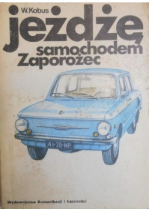 Jeżdżę samochodem Zaporożec - Wojciech Kobus - książka  wyd. 1982
