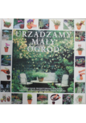 Urządzamy mały ogród - Peter McHoy - książka  wyd. 2001