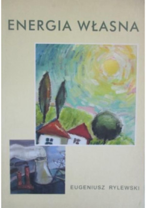 Energia własna - Eugeniusz Rylewski - książka  wyd. 2002