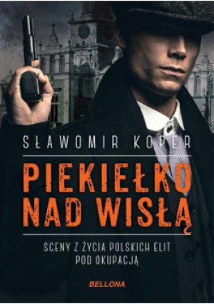 Piekiełko nad Wisłą - Sławomir Koper - książka historyczna wyd. 2019