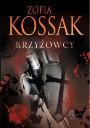 Krzyżowcy Tom 3 i 4 - Zofia Kossak, Kossak Zofia - książka historyczna wyd. 2019