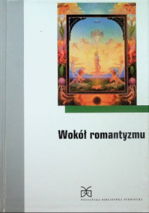 Wokół romantyzmu - Tomasz Waszka (opr.) - książka  wyd. 2016