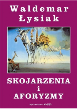 Skojarzenia i aforyzmy - Waldemar Łysiak - książka  wyd. 2021