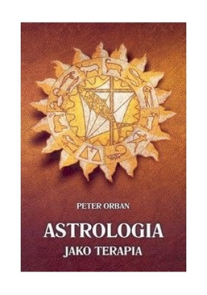 Astrologia jako terapia - Peter Orban - książka  wyd. 2006
