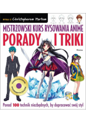 Mistrzowski kurs rysowania anime. Porady i triki - Christopher Hart - książka  wyd. 2023