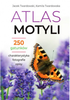 Atlas motyli - Kamila Twardowska, Jacek Twardowski - książka  wyd. 2023