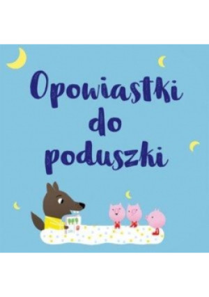 Opowiastki do poduszki - książka  wyd. 2019