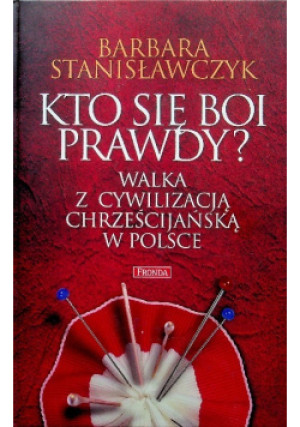 Kto się boi prawdy - Barbara Stanisławczyk - książka  wyd. 2015