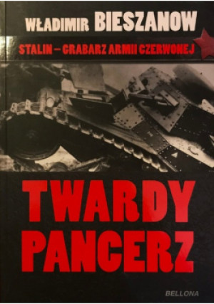 Twardy pancerz - Władimir Bieszanow - książka historyczna wyd. 2013