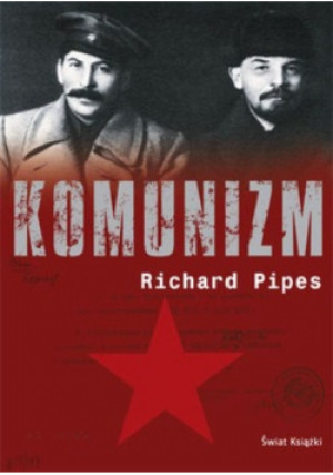 Komunizm - Richard Pipes - książka historyczna wyd. 2008