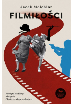 Filmiłości - Jacek Melchior - książka  wyd. 2022