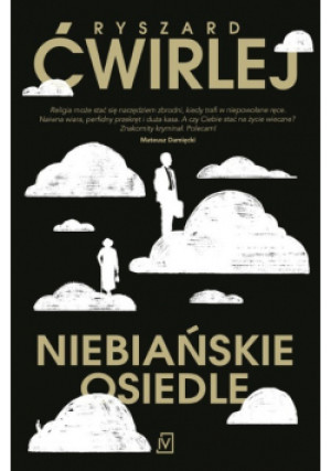 Niebiańskie osiedle - Ryszard Ćwirlej - książka  wyd. 2021