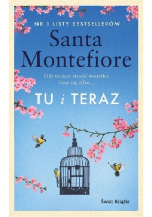 Tu i teraz - Santa Montefiore - książka  wyd. 2021