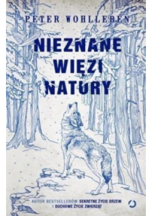Nieznane więzi natury - Peter Wohlleben - książka  wyd. 2017
